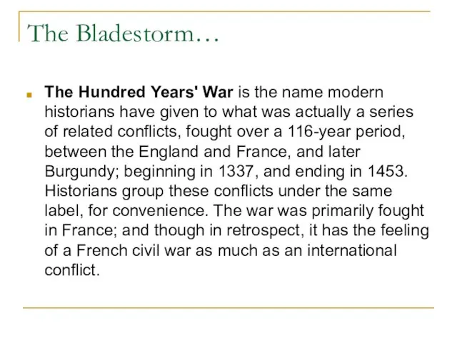 The Bladestorm… The Hundred Years' War is the name modern historians have