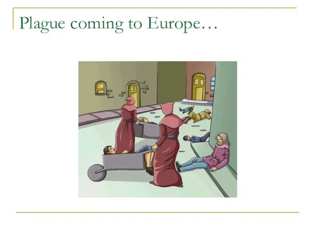 Plague coming to Europe…