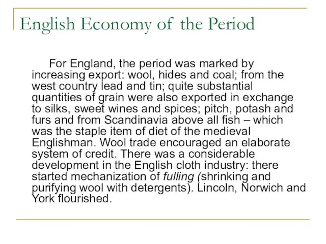 English Economy of the Period For England, the period was marked by