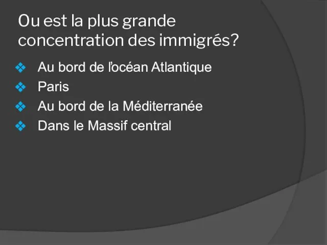 Ou est la plus grande concentration des immigrés? Au bord de l̕océan