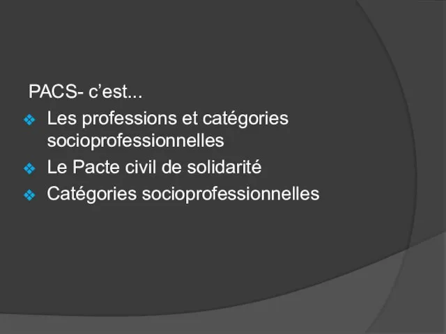 PACS- c’est... Les professions et catégories socioprofessionnelles Le Pacte civil de solidarité Catégories socioprofessionnelles