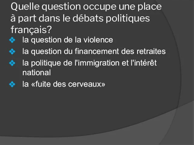 Quelle question occupe une place à part dans le débats politiques français?