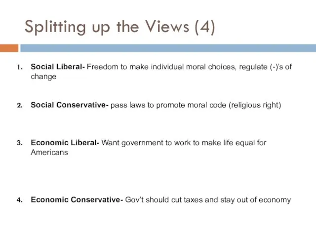 Splitting up the Views (4) Social Liberal- Freedom to make individual moral