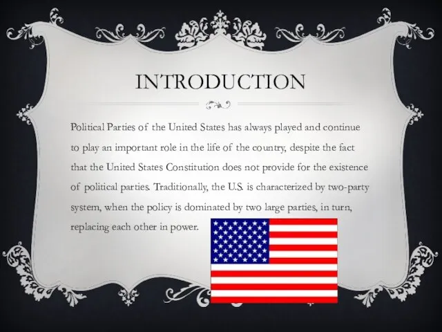 INTRODUCTION Political Parties of the United States has always played and continue