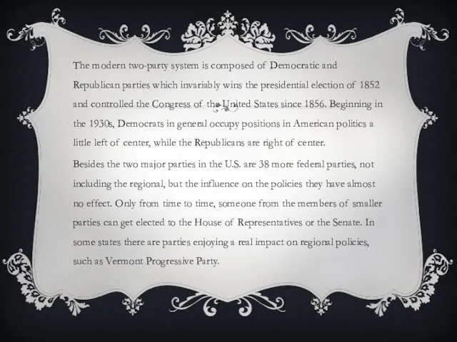 The modern two-party system is composed of Democratic and Republican parties which