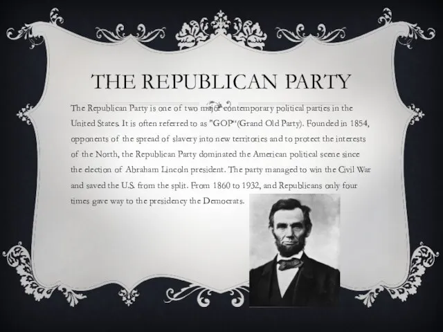 THE REPUBLICAN PARTY The Republican Party is one of two major contemporary