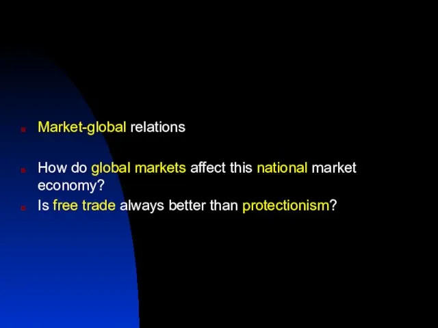 Market-global relations How do global markets affect this national market economy? Is
