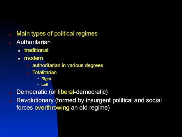 Main types of political regimes Authoritarian traditional modern authoritarian in various degrees