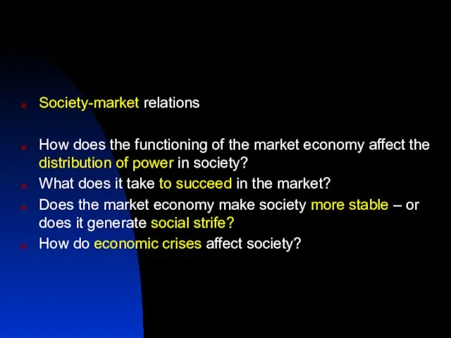 Society-market relations How does the functioning of the market economy affect the
