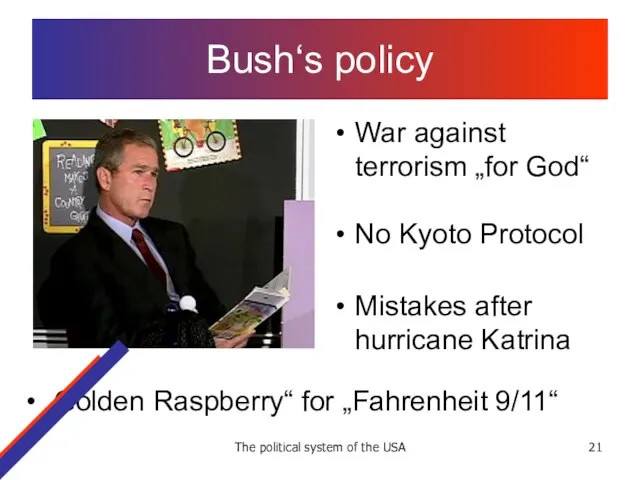The political system of the USA Bush‘s policy War against terrorism „for
