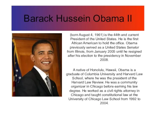 (born August 4, 1961) is the 44th and current President of the