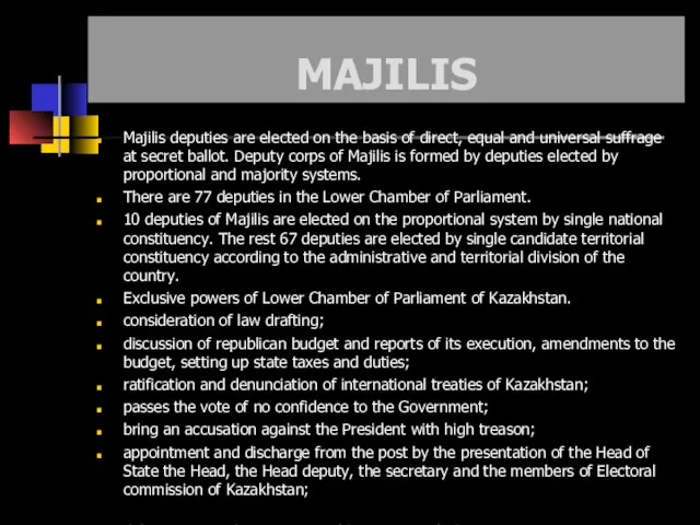 MAJILIS Majilis deputies are elected on the basis of direct, equal and