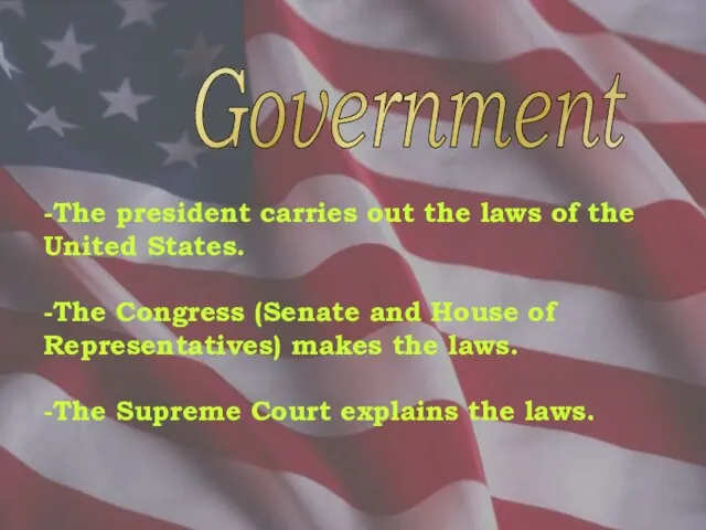 -The president carries out the laws of the United States. -The Congress