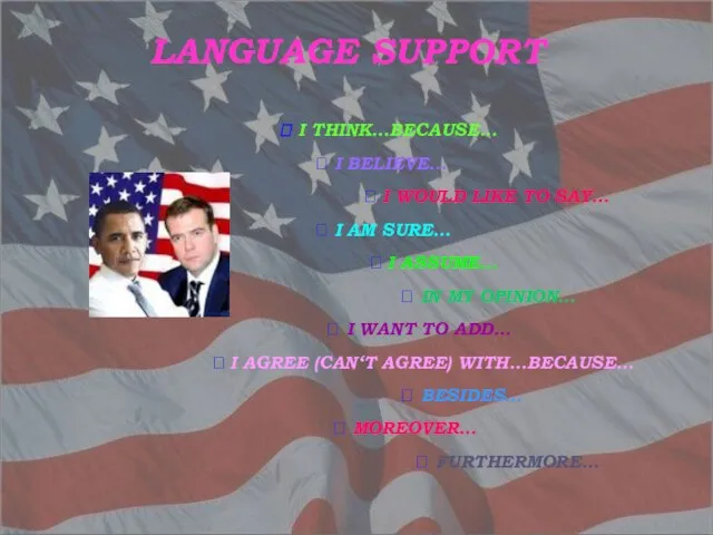 LANGUAGE SUPPORT ? I THINK…BECAUSE… ? I BELIEVE… ? I WOULD LIKE