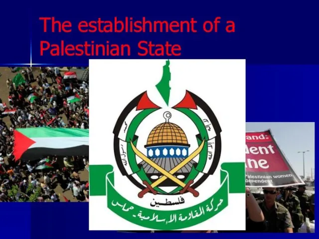 The establishment of a Palestinian State