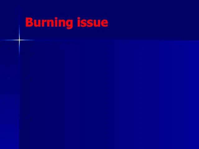 Burning issue