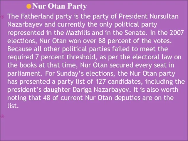 Nur Otan Party The Fatherland party is the party of President Nursultan