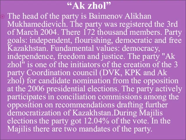 “Ak zhol” The head of the party is Baimenov Alikhan Mukhamedievich. The