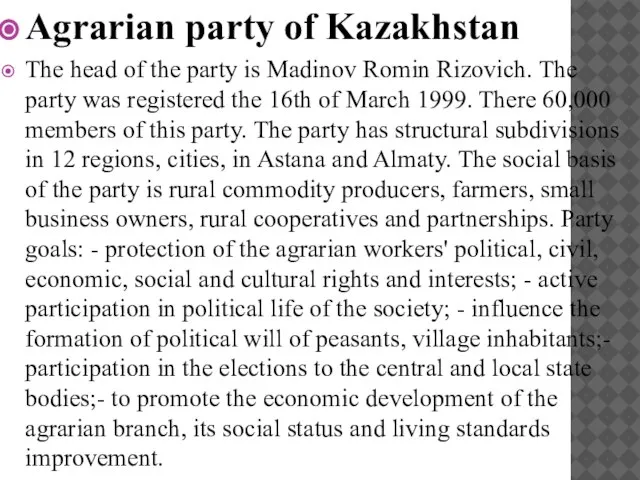 Agrarian party of Kazakhstan The head of the party is Madinov Romin