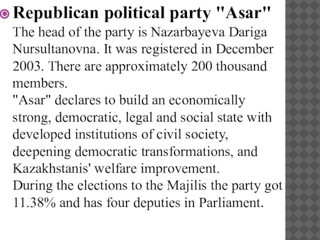 Republican political party "Asar" The head of the party is Nazarbayeva Dariga