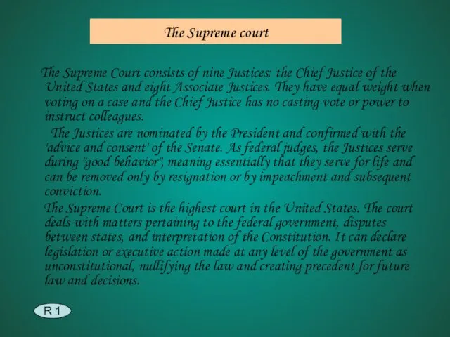 The Supreme Court consists of nine Justices: the Chief Justice of the