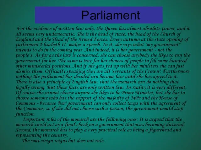 Parliament For the evidence of written law only, the Queen has almost