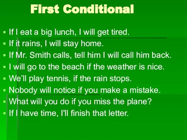 First Conditional If I eat a big lunch, I will get tired.