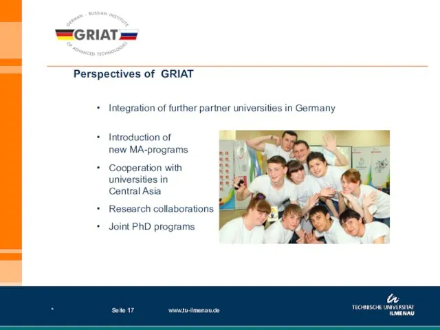 * www.tu-ilmenau.de Seite Perspectives of GRIAT Integration of further partner universities in
