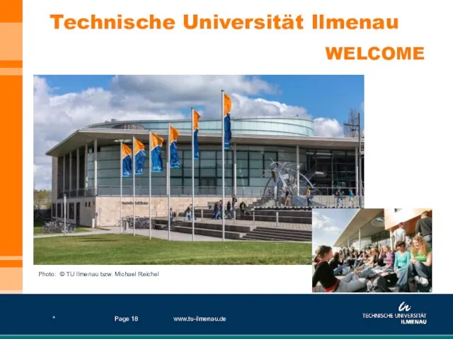 * www.tu-ilmenau.de Page Technische Universität Ilmenau WELCOME Photo: © TU Ilmenau bzw. Michael Reichel