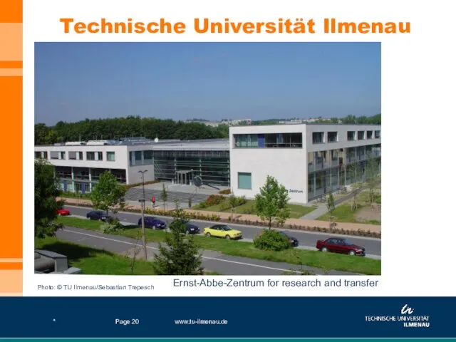 * www.tu-ilmenau.de Page Ernst-Abbe-Zentrum for research and transfer Technische Universität Ilmenau Photo: © TU Ilmenau/Sebastian Trepesch