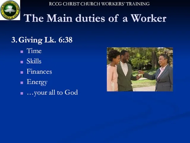 The Main duties of a Worker 3. Giving Lk. 6:38 Time Skills