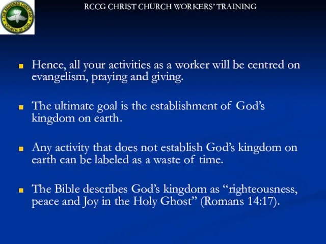 Hence, all your activities as a worker will be centred on evangelism,