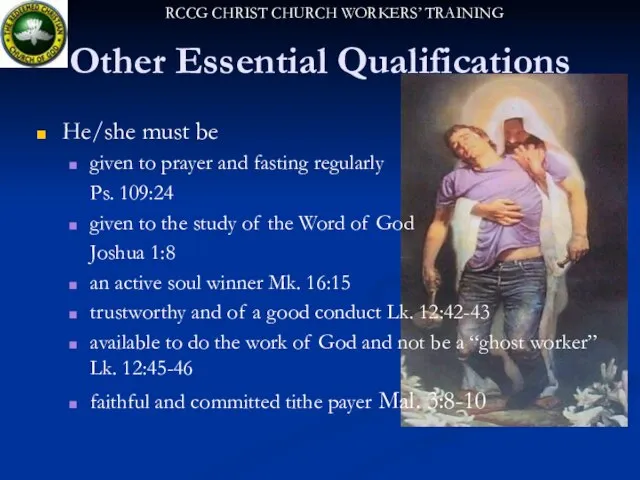 Other Essential Qualifications He/she must be given to prayer and fasting regularly