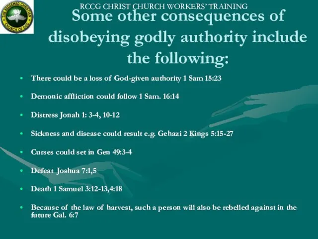 Some other consequences of disobeying godly authority include the following: There could