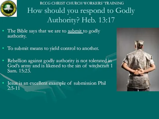 How should you respond to Godly Authority? Heb. 13:17 The Bible says