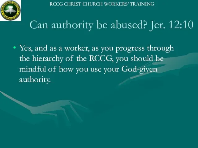Can authority be abused? Jer. 12:10 Yes, and as a worker, as