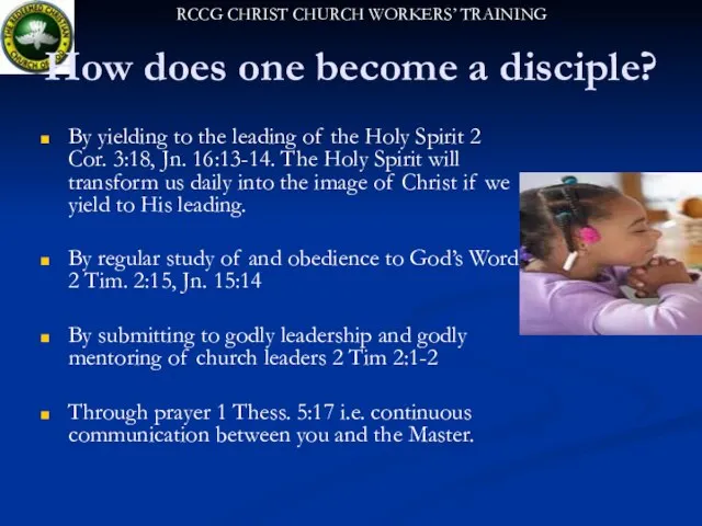 How does one become a disciple? By yielding to the leading of