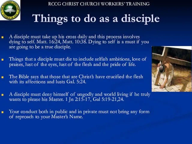 Things to do as a disciple A disciple must take up his