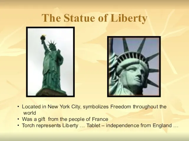 The Statue of Liberty Located in New York City, symbolizes Freedom throughout