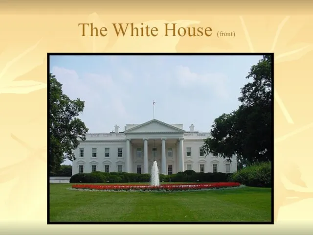 The White House (front)