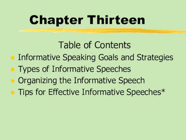 Chapter Thirteen Table of Contents Informative Speaking Goals and Strategies Types of