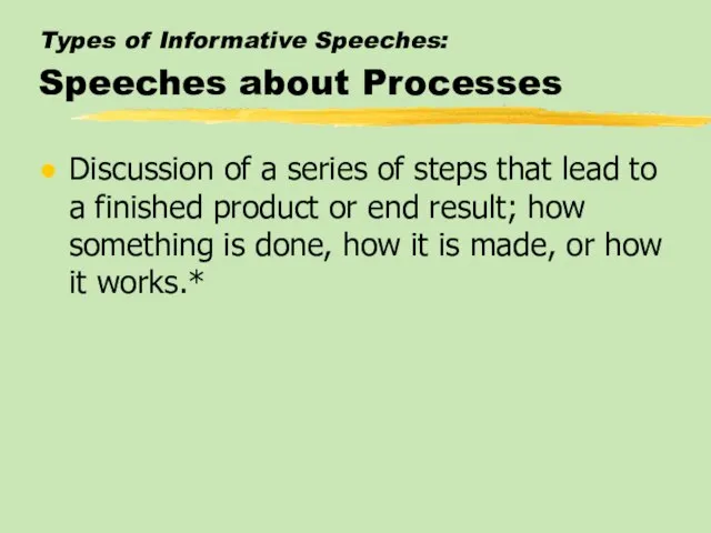 Types of Informative Speeches: Speeches about Processes Discussion of a series of
