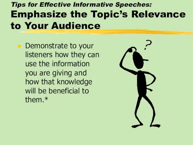 Tips for Effective Informative Speeches: Emphasize the Topic’s Relevance to Your Audience