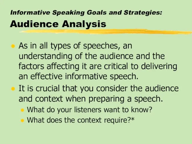 Informative Speaking Goals and Strategies: Audience Analysis As in all types of