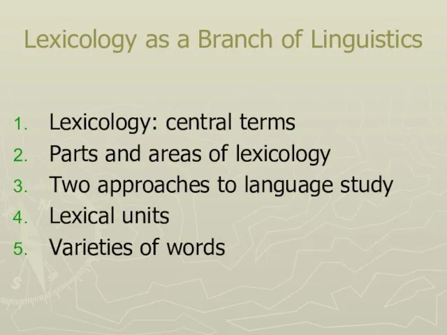 Lexicology as a Branch of Linguistics Lexicology: central terms Parts and areas