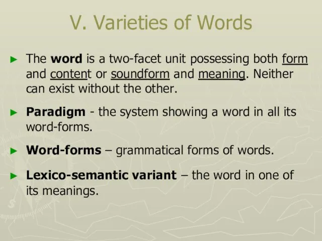 V. Varieties of Words The word is a two-facet unit possessing both