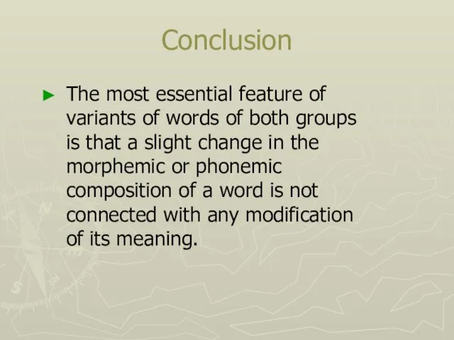 Conclusion The most essential feature of variants of words of both groups