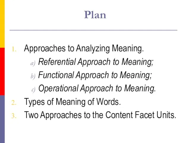 Plan Approaches to Analyzing Meaning. Referential Approach to Meaning; Functional Approach to