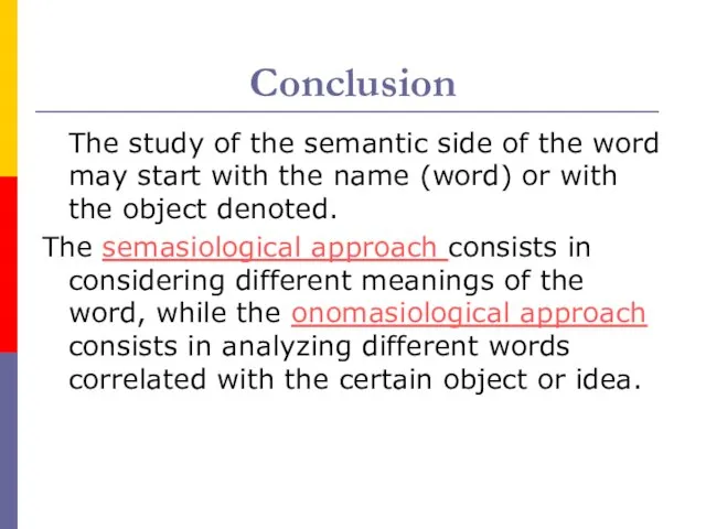 Conclusion The study of the semantic side of the word may start