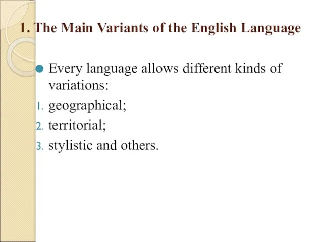 1. The Main Variants of the English Language Every language allows different